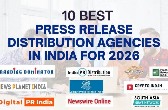 10 Best Press Release Distribution Agencies in India for 2026